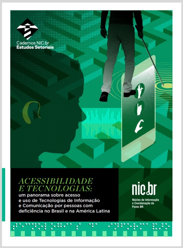 Acessibilidade e Tecnologias: um panorama sobre acesso e uso de Tecnologias de Informação e Comunicação por pessoas com deficiência no Brasil e na América Latina